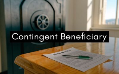 What Is a Contingent Beneficiary for Life Insurance