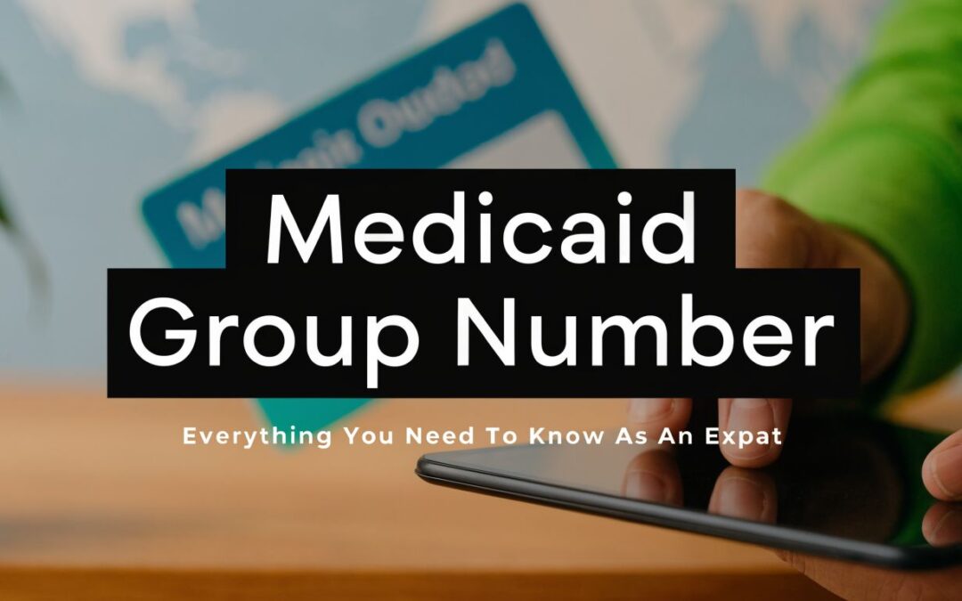 Medicaid Group Number: A Guide for HNWIs & Expats